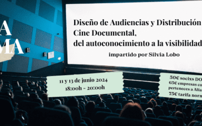 #AulaDOCMA: Diseño de Audiencias y Distribución de Cine Documental, del autoconocimiento a la visibilidad. Impartido por Silvia Lobo